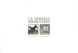 Catálogo exposición fotográfica: La Serena ventana y espejo.