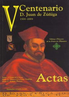 V Centenario D. Juan de Zúñiga (1504-2004). Actas.