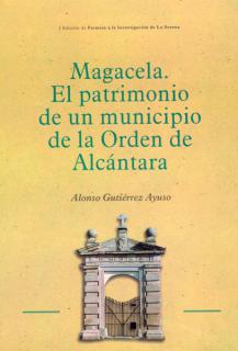 Magacela. El Patrimonio de un municipio de la Orden de Alcántara.