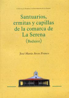 Santuarios, ermitas y capillas de la comarca de La Serena (Badajoz).